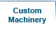 Custom Machinery